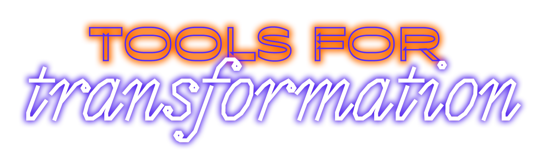 Tools for Transformation